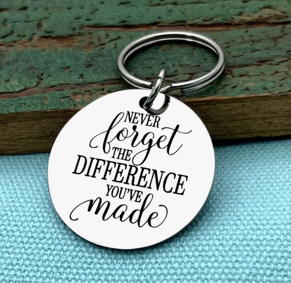 3/$25 Never Forget The Difference You've Made Stainless Steel Keychain NEW
